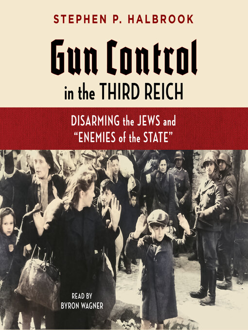 Title details for Gun Control in the Third Reich by Stephen P. Halbrook - Wait list